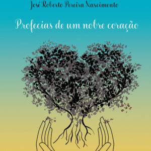 Profecias de um nobre coração