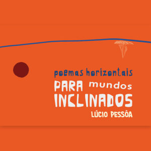 Poemas horizontais para mundos inclinados