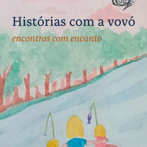 Histórias com a vovó: encontros com encanto