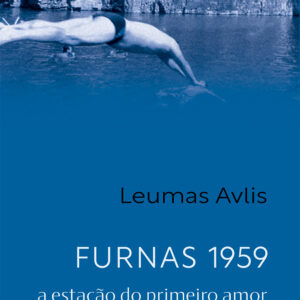 Furnas 1959: a estação do primeiro amor