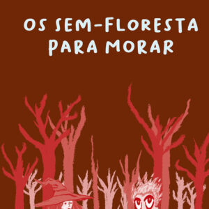 Os sem-floresta para morar