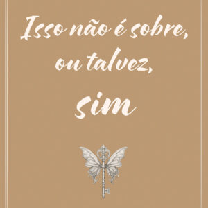 Isso não é sobre, ou talvez, sim