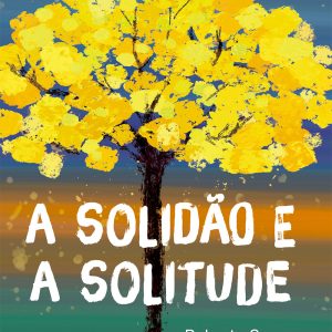 A solidão e a solitude