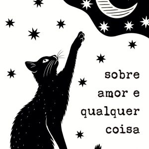 Sobre amor e qualquer coisa